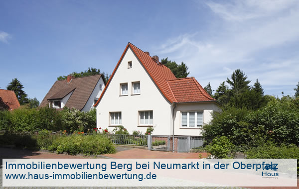 Professionelle Immobilienbewertung Wohnimmobilien Berg bei Neumarkt in der Oberpfalz